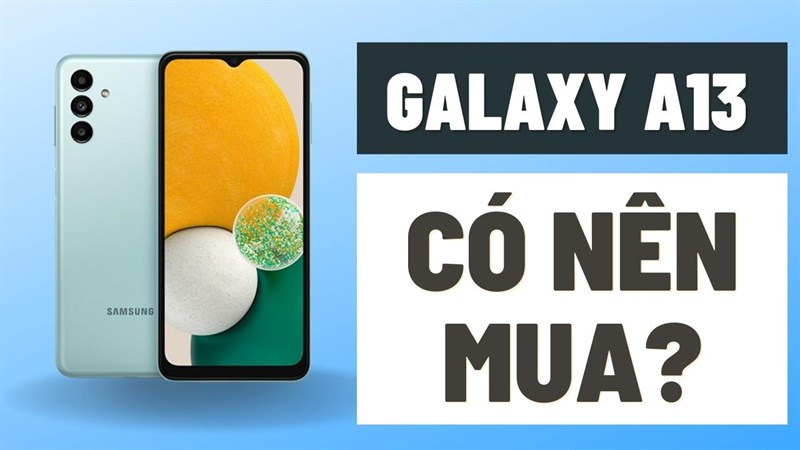 Chỉ tầm 4 triệu* mà cấu hình quá 'ngon', bảo sao Galaxy A13 HOT đến thế - Đây là những điểm ăn tiền nhất trên siêu phẩm giá rẻ này - Clickbuy