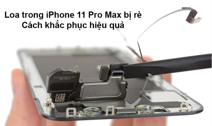 Lưu ý khi thay loa iPhone 11 Pro Max