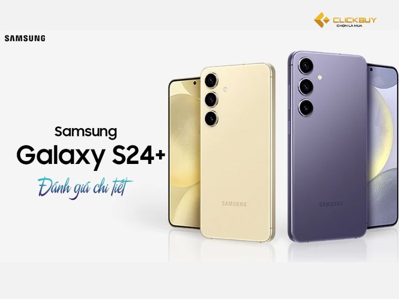 Tìm hiểu về Samsung Galaxy S24 Plus