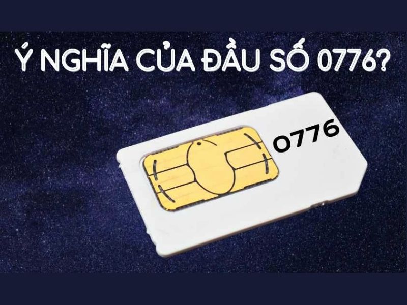 Giải mã ý nghĩa phong thủy của đầu số 0776