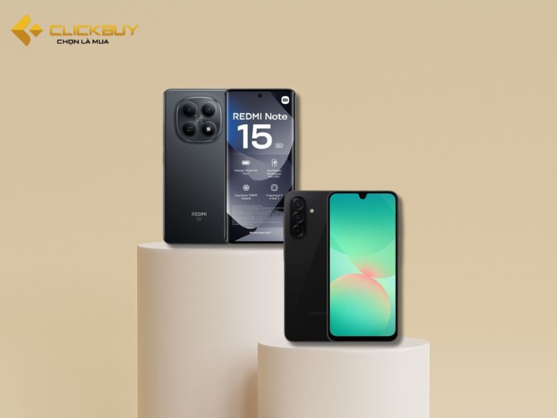 So sánh Redmi Note 15 5g và Samsung Galaxy A26