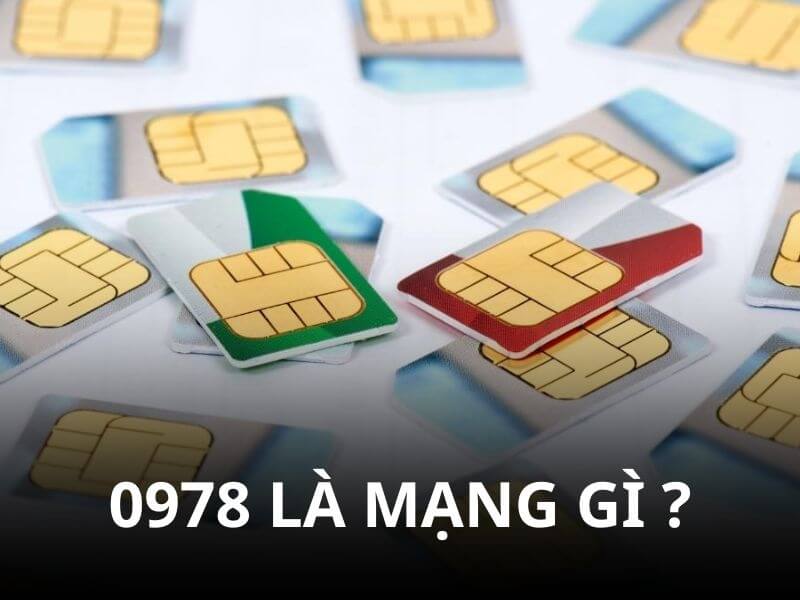 0978 là đầu số mạng nào? Có đẹp và đáng dùng không?