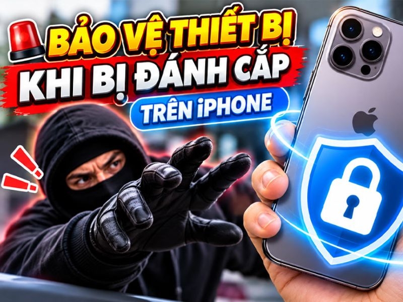 Cách bật bảo vệ thiết bị khi bị đánh cắp trên iPhone chi tiết