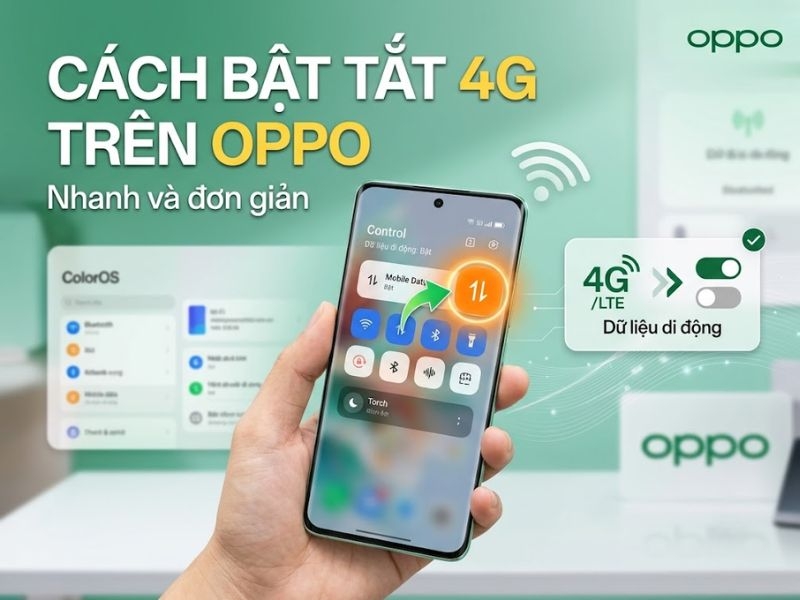 Cách bật tắt 4G trên OPPO nhanh và đơn giản
