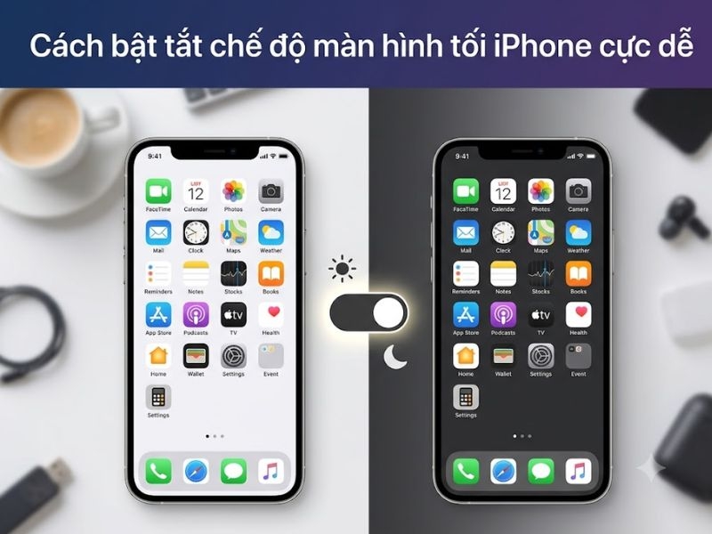 Cách bật tắt chế độ màn hình tối iPhone cực dễ