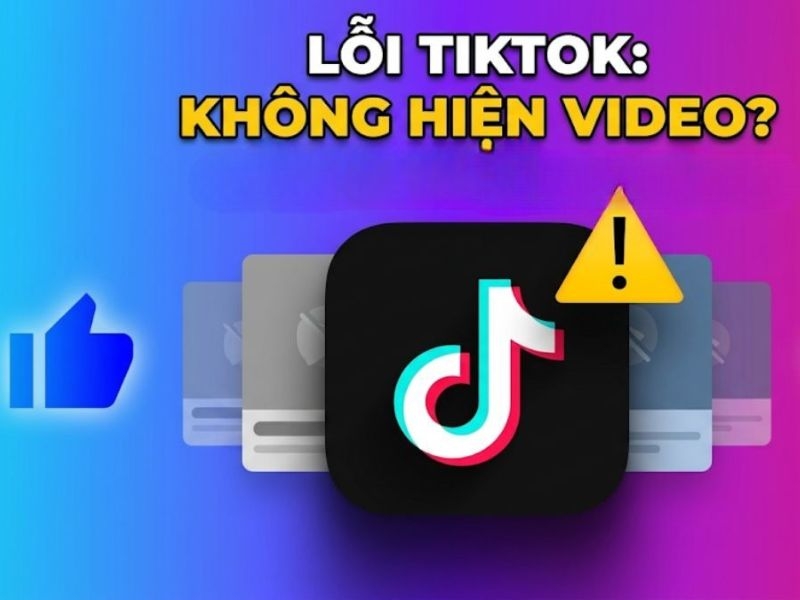 Lỗi TikTok không hiện video xử lý như thế nào?