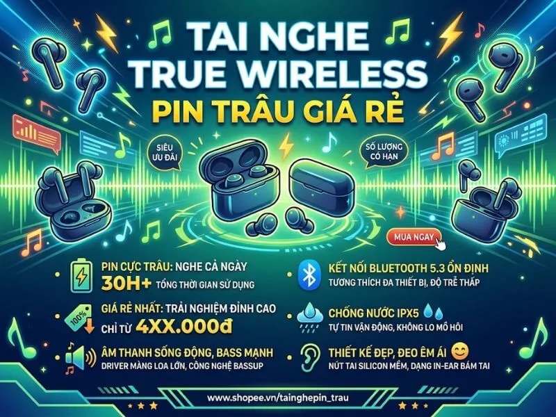 Top tai nghe True Wireless pin trâu giá rẻ đáng mua